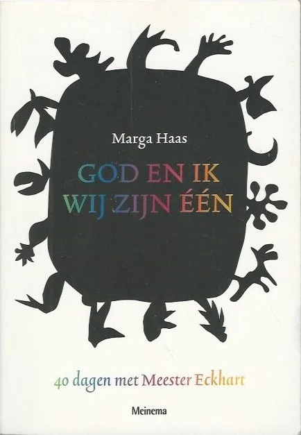 Lage Prijs God en ik, wij zijn een : veertig dagen met Meester Eckhart – Marga Haas