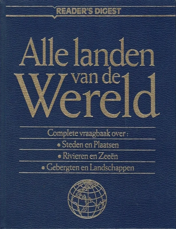 Alle landen van de wereld : complete vraagbaak over: steden en plaatsen, rivieren en zeeën, gebergten en landschappen – The Reader’s Digest Korting