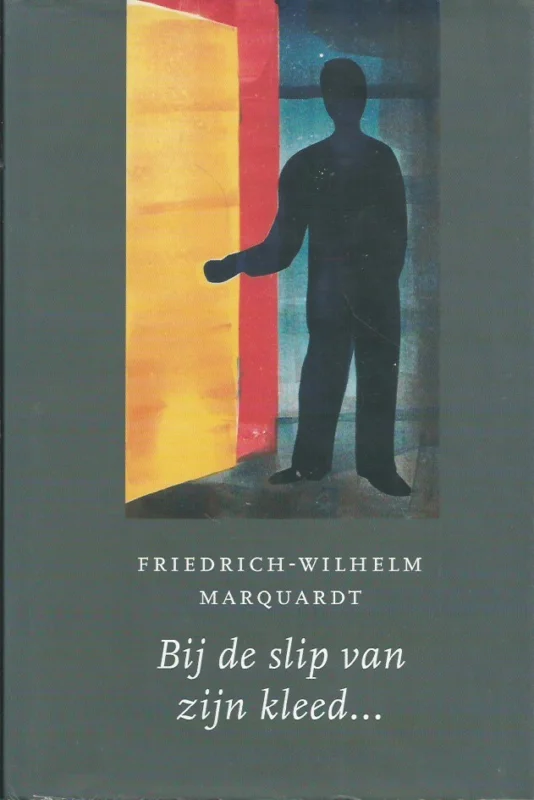 Bij de slip van zijn kleed … : een christelijke theologie na Auschwitz – Friedrich-Wilhelm Marquardt Tijdelijk Beschikbaar