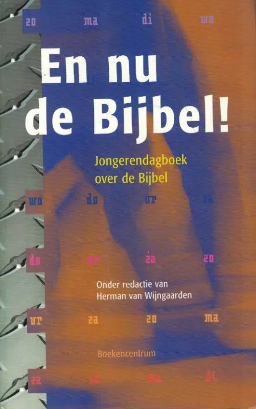 En nu de Bijbel! : Jongerendagboek over de bijbel – Herman van Wijngaarden (1e druk, onderstrepingen) Laatste Versie