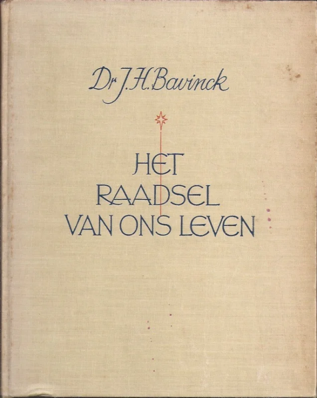 Het raadsel van ons leven – Prof.dr. J.H. Bavinck(2e druk 1942) Voordeelprijs
