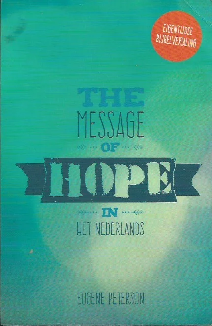 Gereduceerde Prijs The message of hope in het Nederlands : eigentijdse Bijbelvertaling – Eugene Peterson