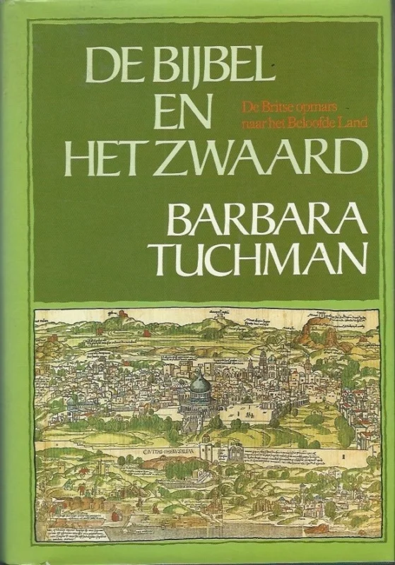 De Bijbel en het zwaard : De Britse opmars naar het Beloofde Land – Barbara Tuchman Direct Beschikbaar