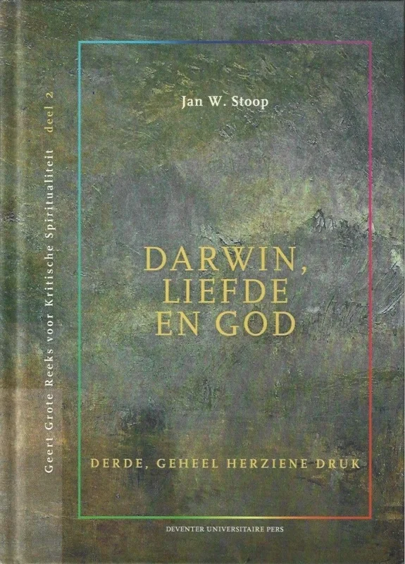 Koopje Darwin, liefde en God : menselijk leven als zoektocht naar geluk – Jan W. Stoop (Derde, geheel herziene druk)