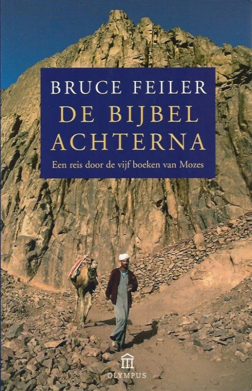 De Bijbel achterna : een reis door de vijf boeken van Mozes – Bruce Feiler (2e druk 2005) Betaalbaar