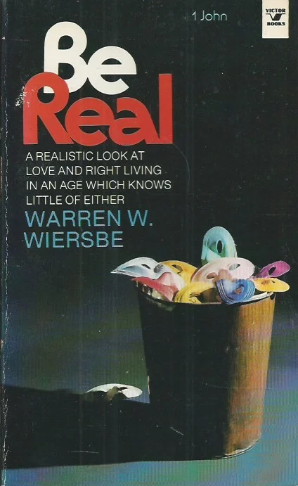 Voordeelprijs Be Real : 1st John – Warren W. Wiersbe (10th print 1979)