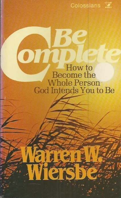 Rechtstreeks Van De Fabrikant Be complete : how to become the whole person God intends you to be – Warren W. Wiersbe