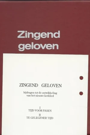 Zingend geloven : bijdragen tot de ontwikkeling van het nieuwe kerklied : deel 1 en 2 – Interkerkelijke Stichting voor het Kerklied Express Levering