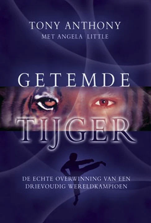 Getemde Tijger : De echte overwinning van een drievoudig Wereldkampioen – Tony Anthony (gesigneerd) Fabrieksprijs