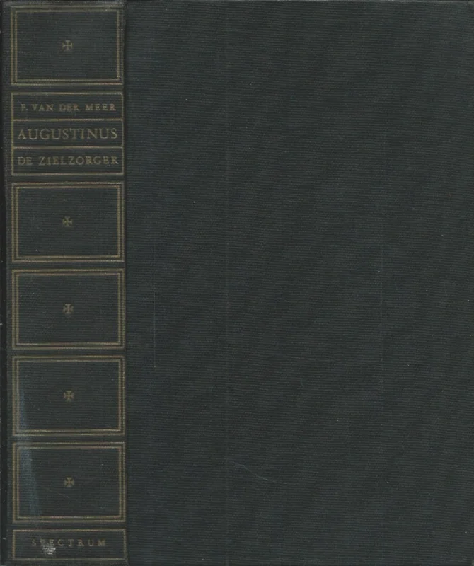 Augustinus : De zielzorger : Een studie over de praktijk van een Kerkvader – F. van der Meer (1e druk 1946) Nieuw
