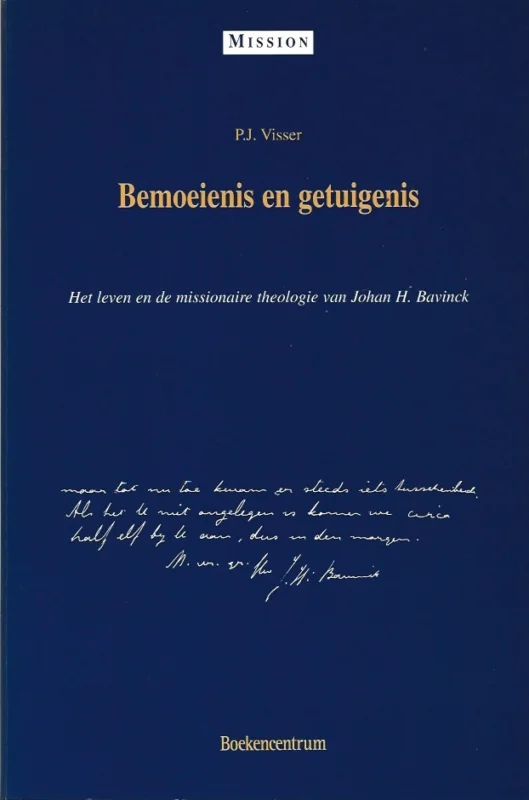 Superprijs Bemoeienis en getuigenis : het leven en de missionaire theologie van Johan H. Bavinck (1895-1964) –P.J. Visser