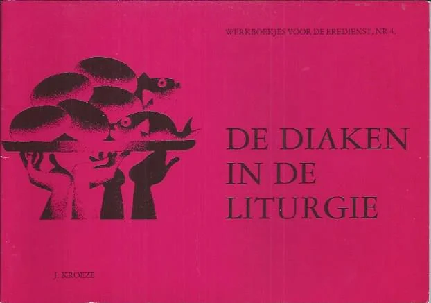 De diaken in de liturgie – J. Kroeze – (Werkboekjes voor de Eredienst Nr. 4) Koopje