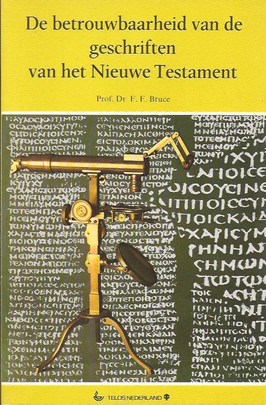 Betaalbaar De betrouwbaarheid van de geschriften van het Nieuwe Testament – Prof.Dr. F.F. Bruce