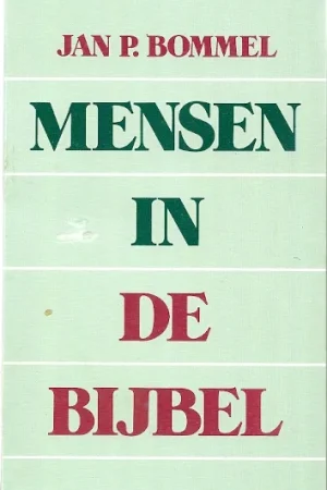 Alleen Vandaag Mensen in de Bijbel –  Jan P. Bommel
