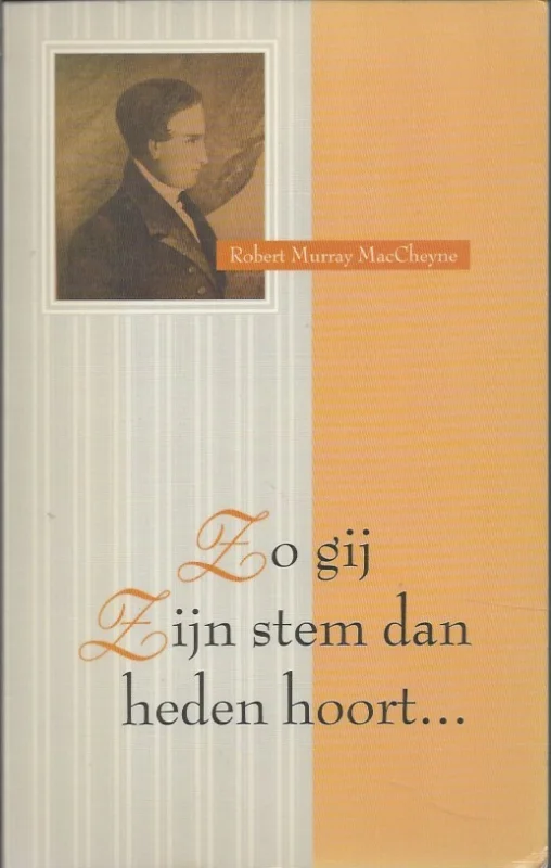 Fabrieksprijs Zo gij Zijn stem dan heden hoort … – Robert Murray MacCheyne