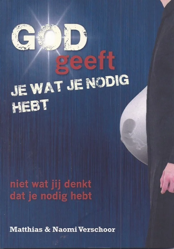Populair God geeft je wat je nodig hebt, niet wat jij denkt dat je nodig hebt – Matthias & Naomi Verschoor