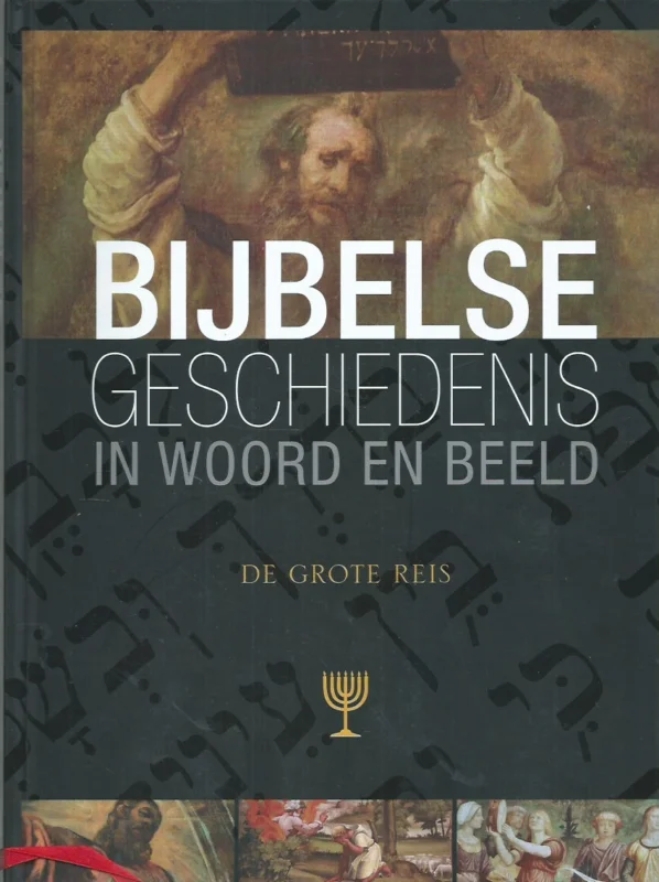 Bijbelse geschiedenis in woord en beeld : Deel 3, De grote reis (zonder DVD’s) Flitsaanbieding