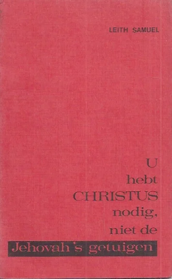 Snelle Levering U hebt Christus nodig, niet de Johova’s getuigen – Leith Samuel
