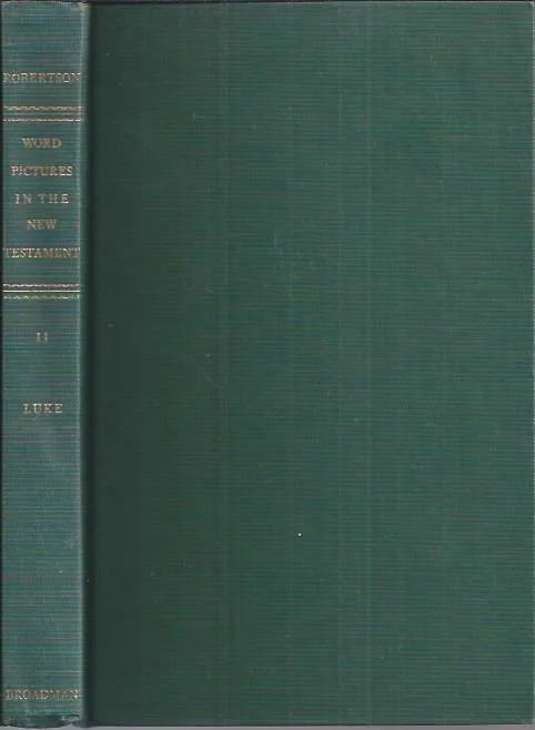 Snelle Levering Word pictures in the New Testament, volume II : the Gospel according to Luke–Archibald Thomas Robertson