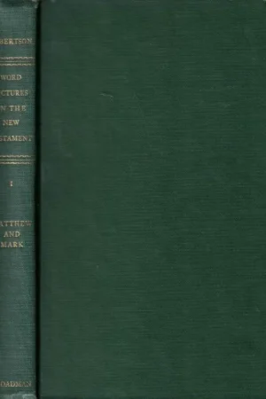 Word pictures in the New Testament, Volume I : The Gospel according to Matthew, The Gospel according to Mark–Archibald Thomas Robertson Speciale Aanbieding