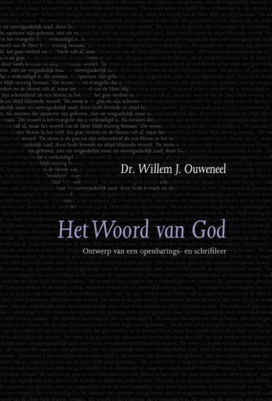Het woord van God : ontwerp van een openbarings- en schriftleer – Dr. Willem J. Ouweneel Betrouwbaar