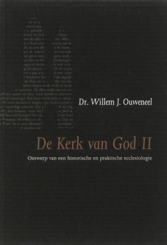 Direct Beschikbaar De Kerk Van God 2 : Ontwerp Van Een Historische En Praktische Ecclesiologie – Willem J. Ouweneel