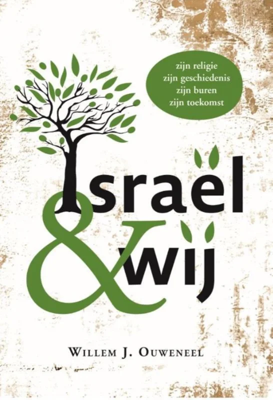 Israël & wij : Zijn religie, zijn geschiedenis, zijn buren, zijn toekomst – Willem J. Ouweneel Shop Nu