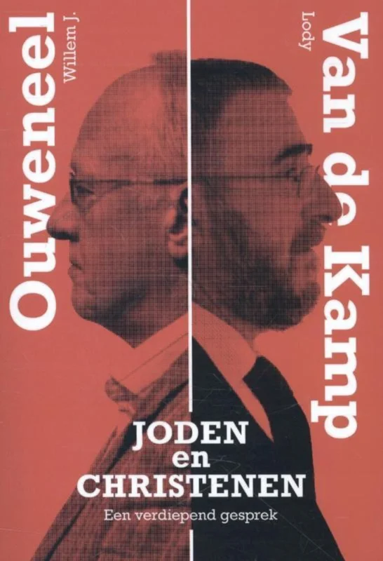 Joden en christenen : een verdiepend gesprek – Willem J. Ouweneel, Lody van de Kamp Must-Have