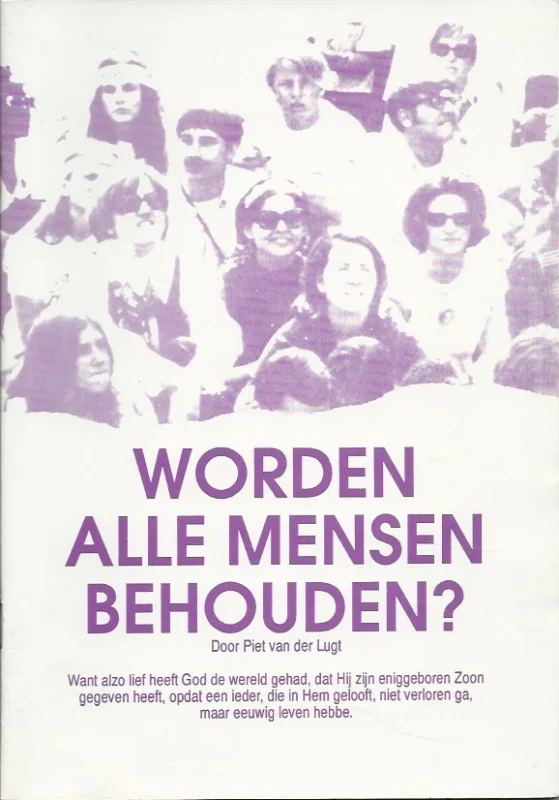Worden alle mensen behouden? – Piet van der Lugt Tijdelijk Beschikbaar