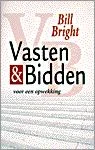 Vasten & bidden voor een opwekking – Bill Bright Bestseller