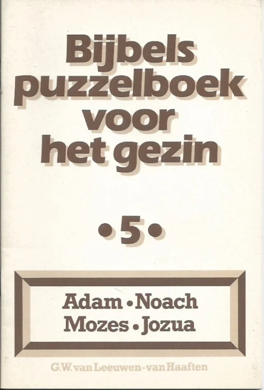 Flitsaanbieding Bijbels puzzelboek voor het gezin : 5, Adam, Noach, Mozes, Jozua – G.W. van Leeuwen-van Haaften
