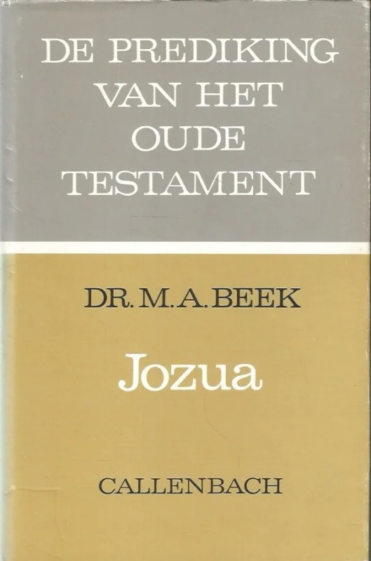 De prediking van het Oude Testament : Jozua – Dr. M.A. Beek Beperkt Aanbod