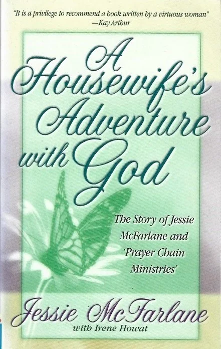 Koop Vandaag A housewife’s adventure with God : the story of Jessie McFarlane and the ‘Prayer chain ministries’ – as told to Irene Howat (signed by Jessie McFarlane)
