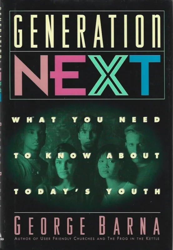 Laatste Versie Generation next : what you need to know about today’s youth – George Barna