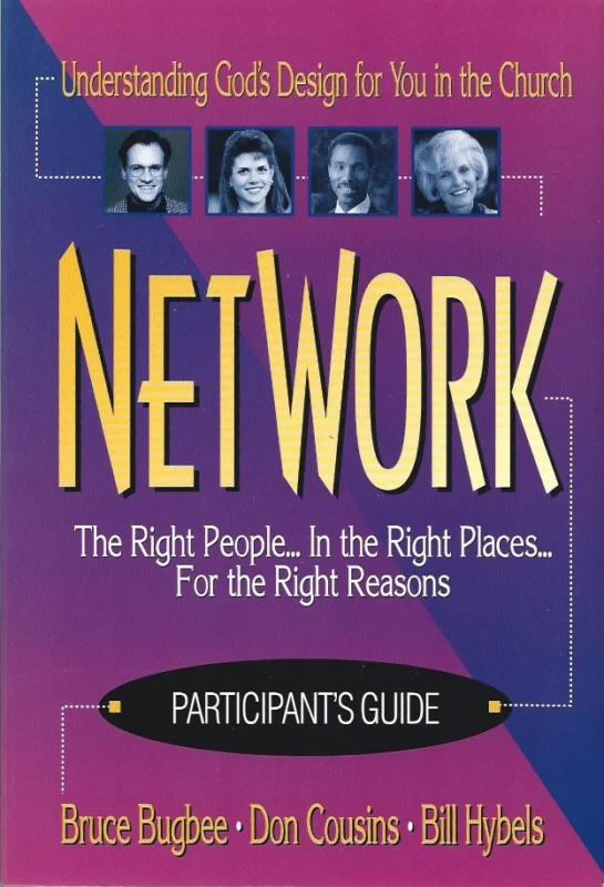 Network : the right people, in the right places, for the right reasons : participant’s guide – Bruce Bugbee, Don Cousins, Bill Hybels Koop Online