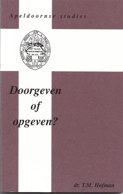 Doorgeven of opgeven? : de opstandingsboodschap van 1 Korinthiërs 15 – Dr. T.M. Hofman Direct Verzonden