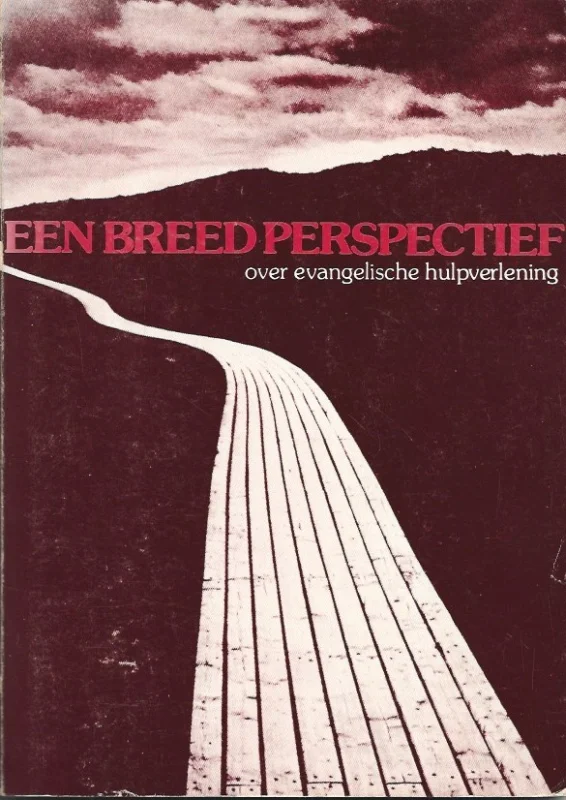 Een breed perspectief : over evangelische hulpverlening – Congresbundel van het Evangelisch Hulpverleningscongres 1980 Beperkte Voorraad