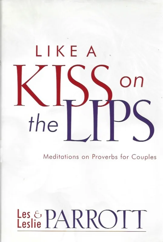 Rechtstreeks Van De Fabrikant Like a kiss on the lips : Meditations on Proverbs for couples – Les & Leslie Parrott