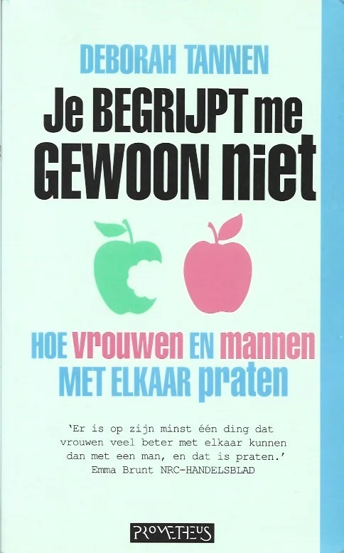 Favoriet Je begrijpt me gewoon niet : hoe vrouwen en mannen met elkaar praten – Deborah Tannen