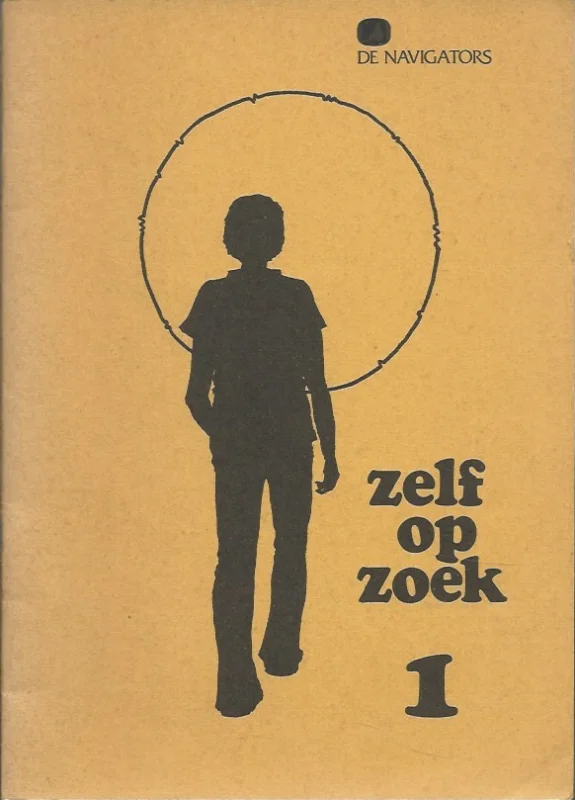 Zelf op zoek : …een bijbelstudie in vier deeltjes voor jongens en meisjes van ongeveer negen tot vijftien jaar…. 1 – De Navigators : Samenstelling: Baukje Doornenbal Beperkt Aanbod