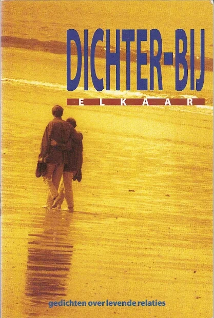 Dichter-bij elkaar : gedichten over levende relaties : naar aanleiding van de dichtwedstrijd van de Elisabethbode Dichter-Bij Elkaar, 1999 Exclusieve Aanbieding