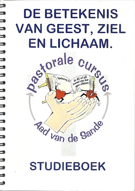 De betekenis van Geest, Ziel en Lichaam : Pastorale cursus : Studieboek 1–Aad van de Sande (Ringband) Superprijs
