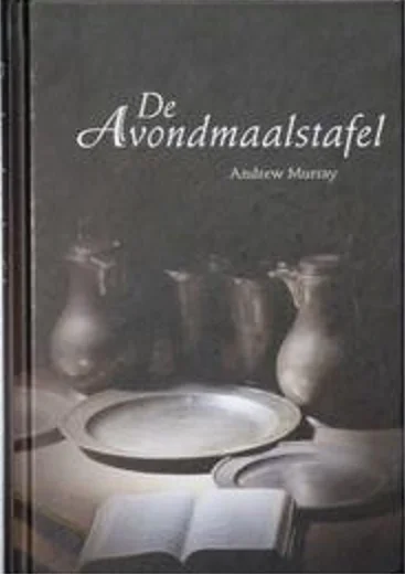De Avondmaalstafel – Andrew Murray (Hardcover) Hoge Kwaliteit