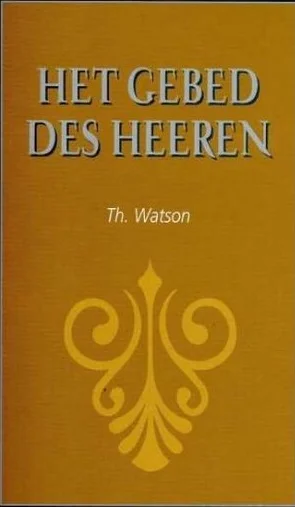 Snelle Levering Het gebed des Heeren – Thomas Watson