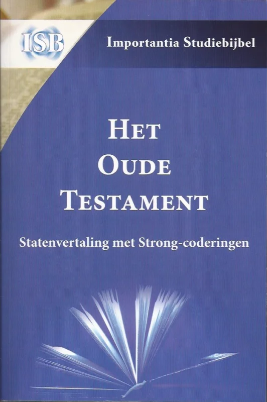 Dagaanbieding Het Oude Testament : Statenvertaling met Strong-coderingen – Importantia Studiebijbel