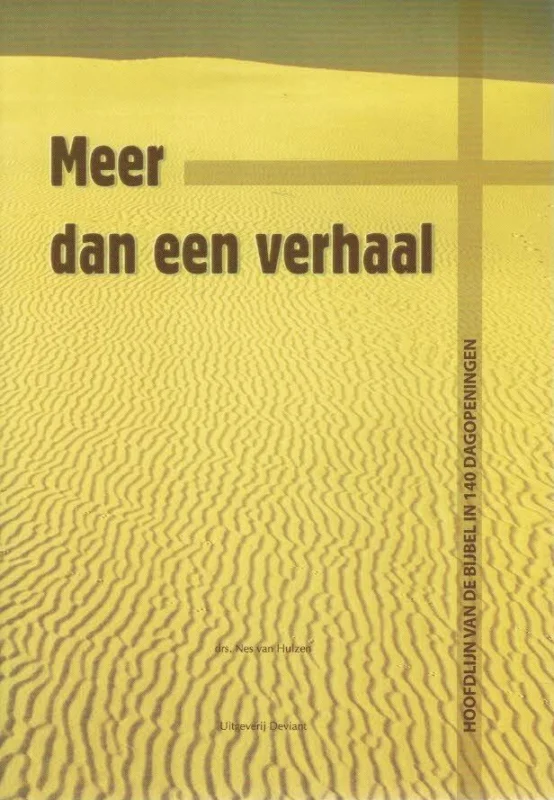 Finale Uitverkoop Meer dan een verhaal : hoofdlijn van de bijbel in 140 dagopeningen – Nes van Hulzen