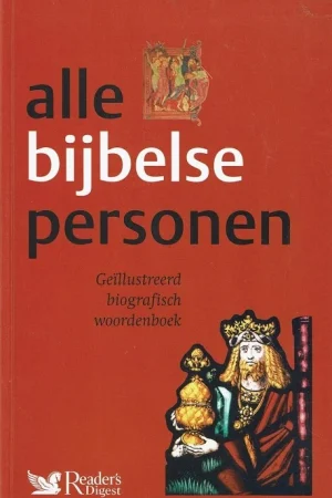 Alle Bijbelse personen : Geïllustreerd Biografisch Woordenboek- Readerʼs digest (2e druk) Goedkoop