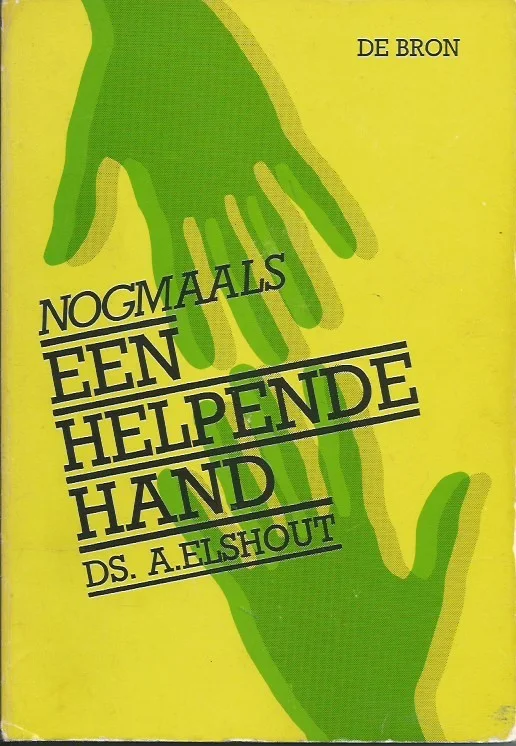 Nogmaals … een helpende hand – Ds. A. Elshout Laatste Versie