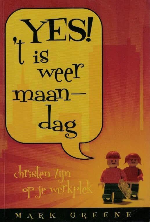 Yes ‘t is weer maandag : Christen zijn op je werkplek – Mark Greene (goed) Bestseller