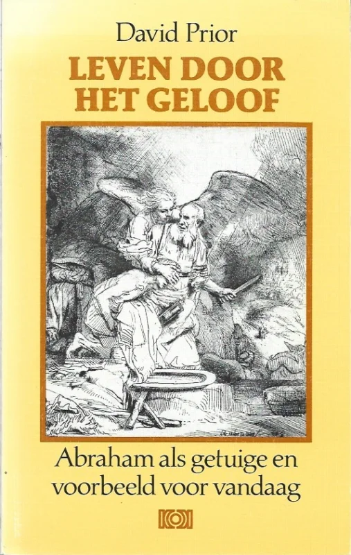 Gratis Retour Leven door het geloof : Abraham als getuige en voorbeeld voor vandaag – David Prior